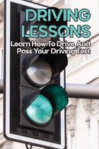 Driving Lessons: Learn How To Drive And Pass Your Driving Test