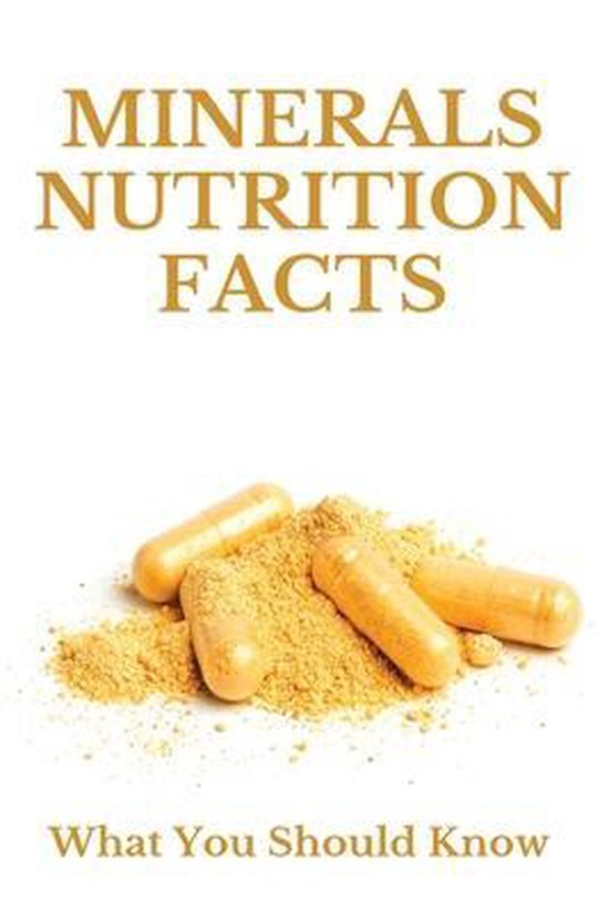 Minerals Nutrition Facts What You Should Know Can Vitamins Be Seen Or