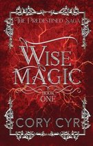 Wise Magic Book One: The Predestined Saga