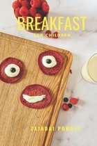 Breakfast for Children: Healthy, Easy Recipes for Breakfast - Recipes for Children. Expand Baby Diet.