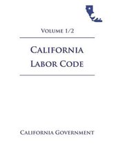 California Labor Code [LAB] 2021 Volume 1/2