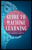 Guide to Machine Learning: Machine learning focuses on applications that learn from experience and improve their decision-making or predictive ac