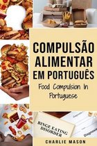 Compulsão Alimentar Em português/ Food Compulsion In Portuguese