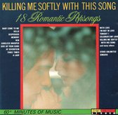 Killing me softly with his song - 18 romantic popsongs