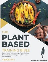 The Plant-Based Training Bible [4 in 1]