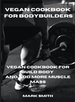 Vegan Cookbook for Bodybuilders