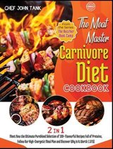 The Meat-Master Carnivore Diet Cookbook [2 in 1]