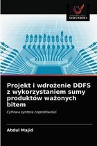 Projekt i wdrożenie DDFS z wykorzystaniem sumy produktów ważonych bitem
