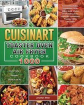 The Essential Cuisinart Toaster Oven Air Fryer Cookbook