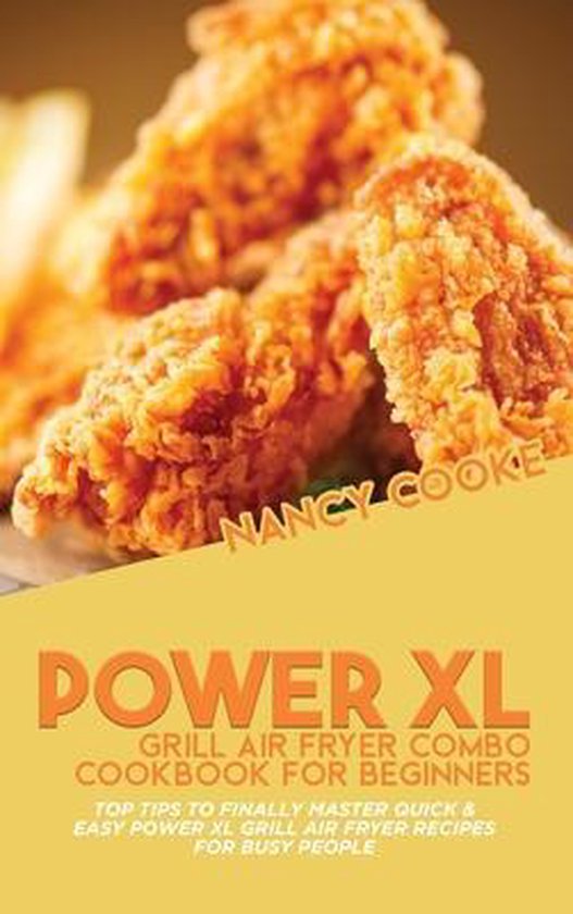 Power XL Grill Air Fryer Combo Cookbook For Beginners, Nancy Cooke