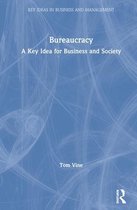 Key Ideas in Business and Management- Bureaucracy