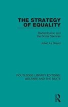 Routledge Library Editions: Welfare and the State-The Strategy of Equality