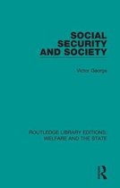 Routledge Library Editions: Welfare and the State- Social Security and Society