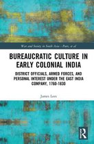 War and Society in South Asia- Bureaucratic Culture in Early Colonial India