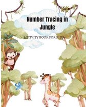 Number Tracing in Jungle: Activity Book for Kids: Tracing Numbers For Kindergarten and other Activities