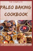 The Complete Paleo Baking Cookbook
