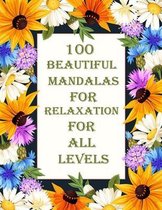 100 Beautiful Mandalas for relaxation for all levels