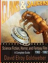 Claws & Saucers: Science Fiction, Horror, and Fantasy Film 1902-1982