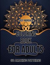 Easy Mandala Coloring Book for adults 50 Amazing Patterns: Adults Coloring Book for Beginners, Seniors and people with low vision
