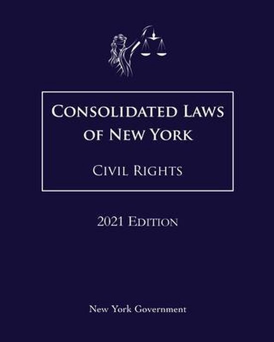 Consolidated Laws of New York Civil Rights 2021 Edition 9798712568260