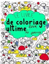 Le Livre de Coloriage Ultime Pour les Garcons