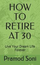 How to Retire at 30