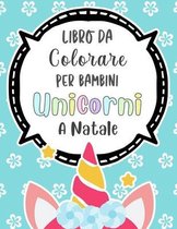 Libro Da Colorare Per Bambini Unicorni A Natale