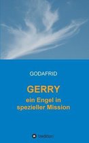 GERRY - ein Engel in spezieller Mission