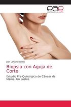 Biopsia con Aguja de Corte