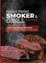 Wood Pellet Smoker and Grill Cookbook