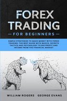 Forex Trading for Beginners: Simple Strategies to Make Money with Forex Trading