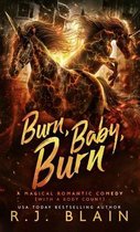 Magical Romantic Comedy (with a Body Count)- Burn, Baby, Burn