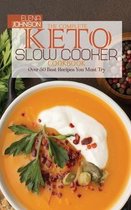 The Complete Keto Slow Cooker Cookbook