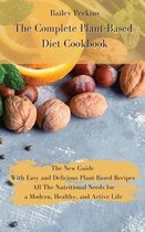 The Complete Plant-Based Diet Cookbook