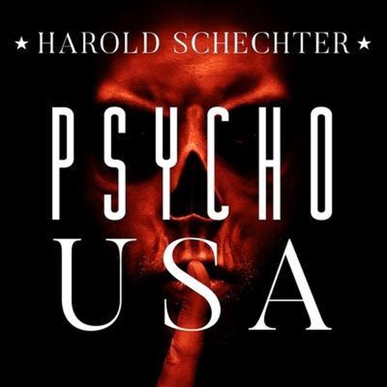 Psycho USA Famous American Killers You Never Heard of 9781799974277