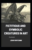 Fictitious and Symbolic Creatures in Art illustrated