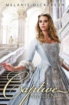 Fairy Tale Romance Series - The Captive Maiden