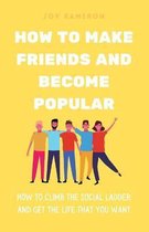 How To Make Friends And Become Popular
