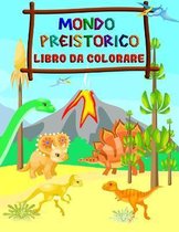 Mondo Preistorico - Libro Da Colorare