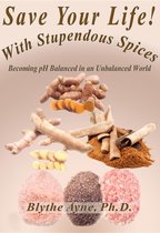 How to Save Your Life 3 - Save Your Life with Stupendous Spices