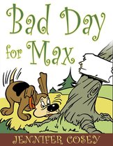 Bad Day for Max