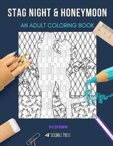 Stag Night & Honeymoon: AN ADULT COLORING BOOK