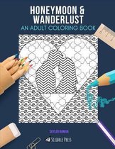 Honeymoon & Wanderlust: AN ADULT COLORING BOOK