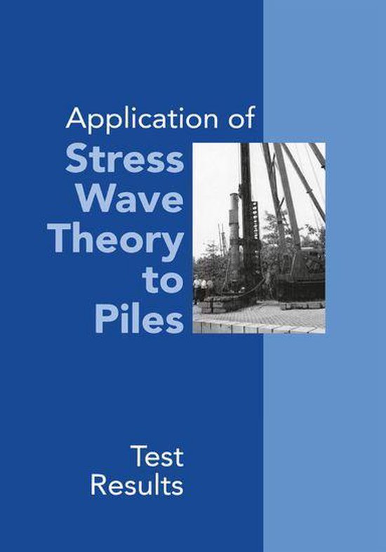 Application of Stress Wave Theory to Piles: Test Results - cover