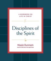 Disciplines of the Spirit: A Workbook on Life in Christ