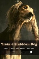 Trаin а Stubbоrn Dоg