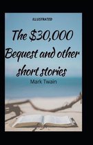 The $30,000 Bequest and Other Stories( illustrated edition)