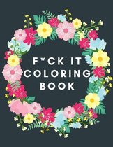 F*ck It Coloring Book