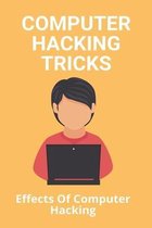 Computer Hacking Tricks: Effects Of Computer Hacking