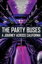 The Party Buses: A Journey Across California